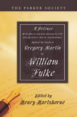 William Fulke, Charles Hartshorne - Defence of the Sincere and True Translations of the Holy Scriptures Into the English Tongue, Häftad