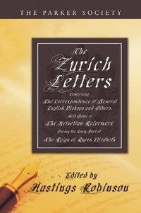bokomslag The Zurich Letters, 1558 - 1579