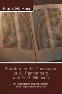 bokomslag Scripture in the Theologies of W. Pannenberg and D.G. Bloesch