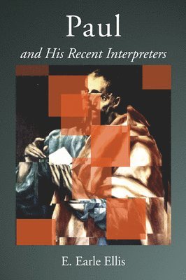 E Earle Ellis, E. Earle Ellis - Paul and His Recent Interpreters, Häftad