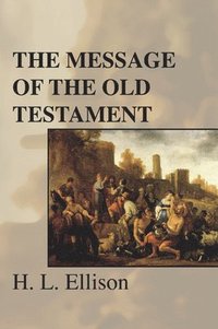 bokomslag The Message of the Old Testament