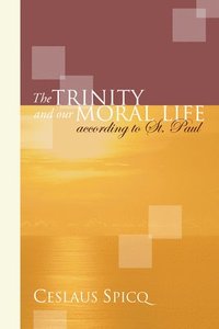 bokomslag Trinity and Our Moral Life According to St. Paul