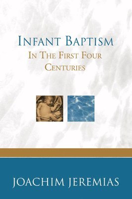 Infant Baptism in the First Four Centuries