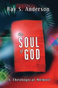 bokomslag The Soul of God