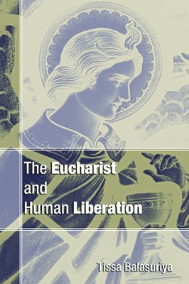 bokomslag Eucharist and Human Liberation