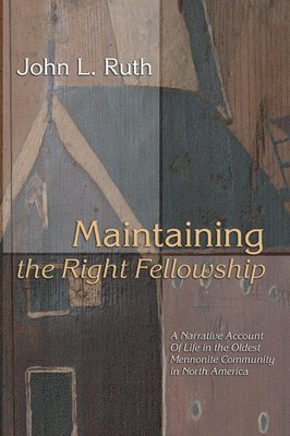 John L Ruth, John L. Ruth - Maintaining the Right Fellowship, Häftad