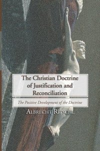 bokomslag Christian Doctrine of Justification and Reconciliation