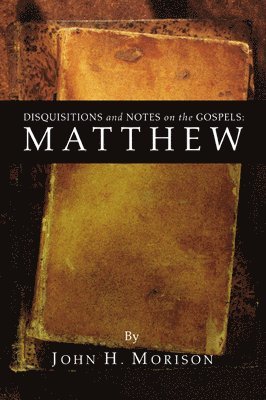 Disquisitions and Notes on the Gospels 1