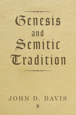 John D. Davis - Genesis and Semitic Tradition, Häftad