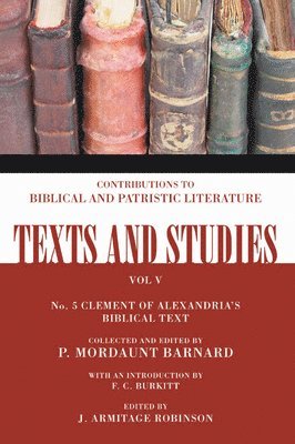 P. Mordaunt Barnard, P. Mordaunt Barnard, J. Armitage Robinson - Biblical Text of Clement of Alexandria, Häftad