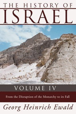 Georg Heinrich Ewald, J Estlin Carpenter, J. Estlin Carpenter - History of Israel, Volume 4, Häftad