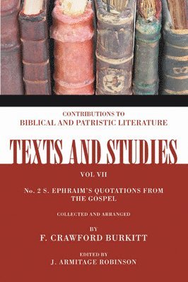 F Crawford Burkitt, J Armitage Robinson - S. Ephraim's Quotations from the Gospel, Häftad