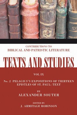 Alexander Souter, J Armitage Robinson - Pelagius's Expositions of Thirteen Epistles of St. Paul. II, Häftad