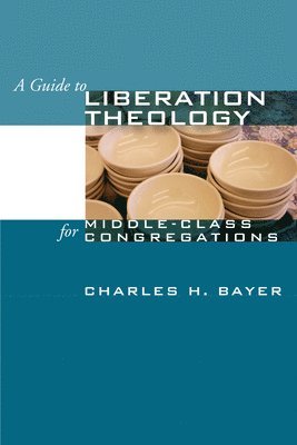 bokomslag A Guide to Liberation Theology for Middle-Class Congregations