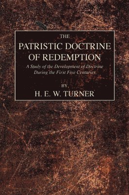 bokomslag The Patristic Doctrine of Redemption