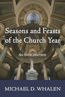 bokomslag Seasons and Feasts of the Church Year