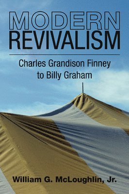William G McLoughlin - Modern Revivalism, Häftad
