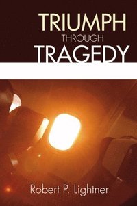 bokomslag Triumph Through Tragedy