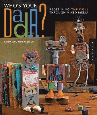 Who's Your Dada?: Redefining the Doll Through Mixed Media