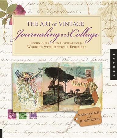 bokomslag Art of Vintage Journaling and Collage: Techniques and Inspiration for Working with Antique Ephemera