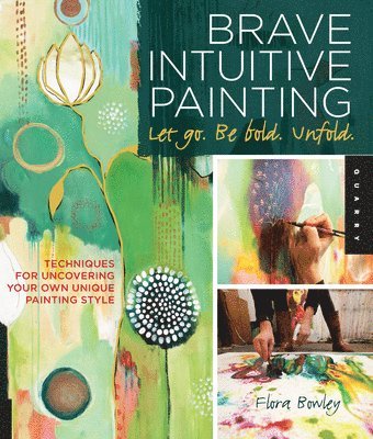 Brave Intuitive Painting-Let Go, Be Bold, Unfold! 1