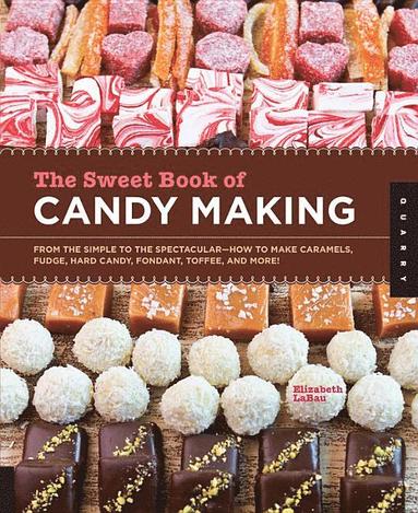 bokomslag Sweet book of candy making - from the simple to the spectacular-how to make