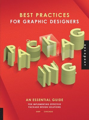 Grip Design - Best Practices for Graphic Designers, Packaging: An Essential Guide for Implementing Effective Package Design Solutions, Häftad