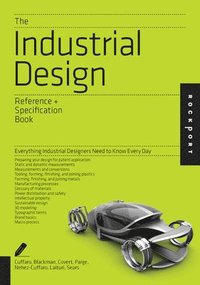 bokomslag The Industrial Design Reference & Specification Book: Everything Industrial Designers Need to Know Every Day