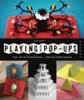 bokomslag Playing with Pop-Ups: The Art of Dimensional, Moving Paper Designs