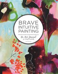 bokomslag Brave Intuitive Painting