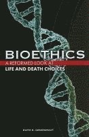 bokomslag Bioethics: Life and Death Choices