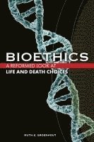 bokomslag Bioethics: Life and Death Choices