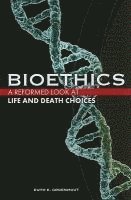 Bioethics: Life and Death Choices 1