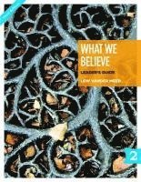 Lew Vander Meer - What We Believe Leader's Guide, Part 2: Sessions 13-24, Häftad