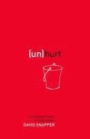 David Snapper - Unhurt: The Healing Power of Forgiveness, Inbunden