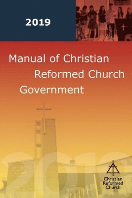 bokomslag Manual of Christian Reformed Church Government 2019