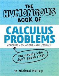 bokomslag The Humongous Book of Calculus Problems