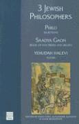 Philo - Selections, Saadya Gaon - Book of Doctrines and Beliefs, Yehuda Halevi - Kuzari