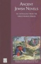 Ancient Jewish Novels: An Anthology from the Greco-Roman Period