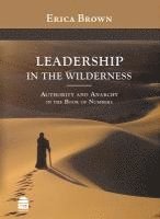Erica Brown - Leadership in the Wilderness, Inbunden