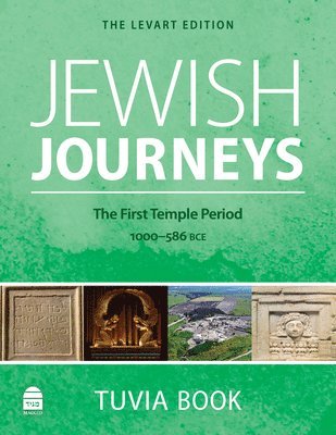Jewish Journeys: The First Temple Period: 1000-586 Bce