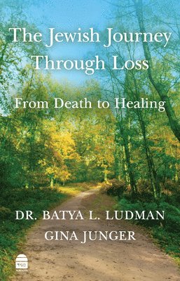 Batya L Ludman, Gina Junger - Jewish Journey Through Loss, Inbunden