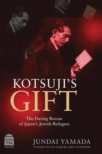 bokomslag Kotsuji's Gift: The Daring Rescue of Japan's Jewish Refugees