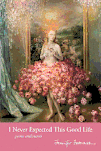 I Never Expected This Good Life