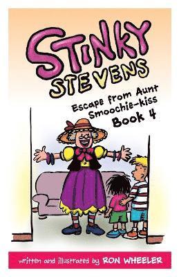 bokomslag Stinky Stevens: Escape from Aunt Smoochie-Kiss: Book 4