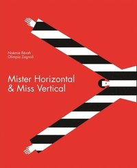 bokomslag Mister Horizontal & Miss Vertical
