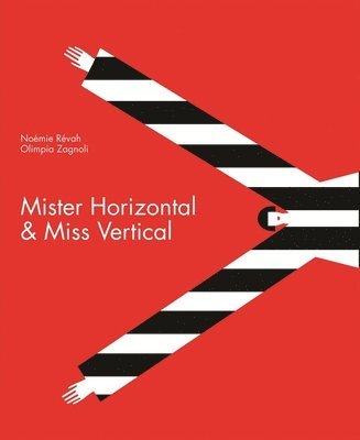 bokomslag Mister Horizontal & Miss Vertical