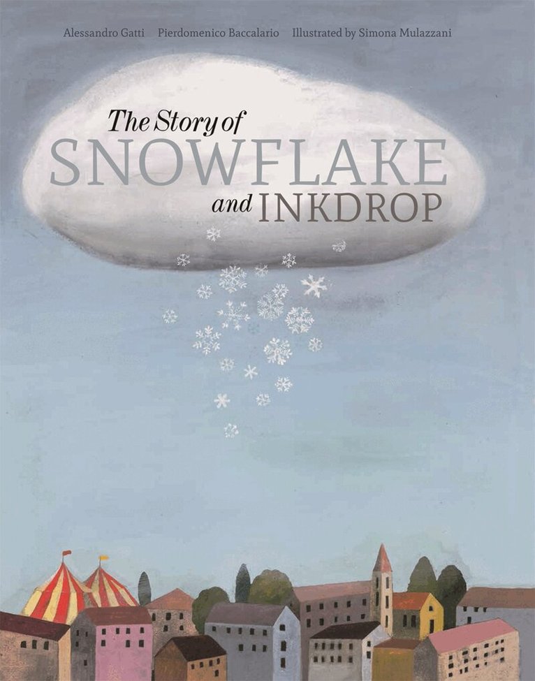 Pierdomenico Baccalario, Alessandro Gatti, Simona Mulazzani - Story of Snowflake and Inkdrop, Inbunden