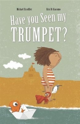 bokomslag Have You Seen My Trumpet?