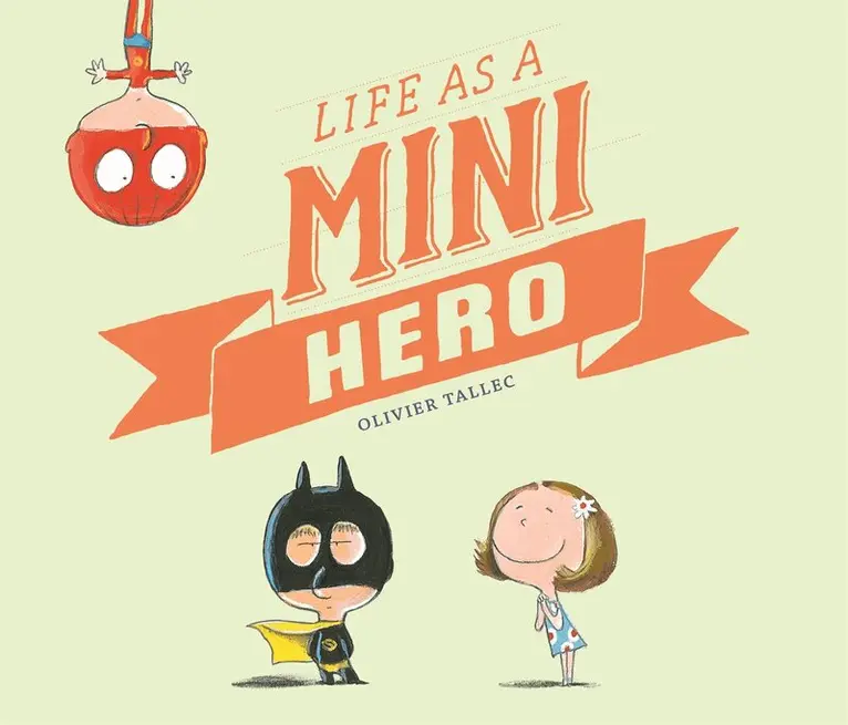 Olivier Tallec - Life as a Mini Hero, Inbunden. Tillgänglighet: Lägg i varukorg